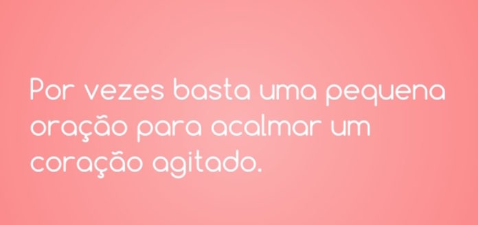 por-vezes-basta-uma-pequena-oracao-para-acalmar