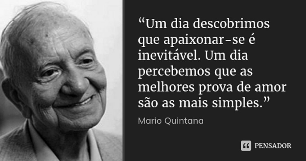 UM DIA DESCOBRIMOS QUE… – MARIO QUINTANA